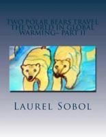 Two Polar Bears Travel The World In Global Warming Part II