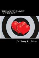 The Moving Target of True Love