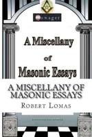 A Miscellany of Masonic Essays