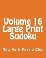 Volume 16 Large Print Sudoku