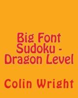 Big Font Sudoku - Dragon Level