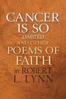 Cancer Is So Limited and Other Poems of Faith