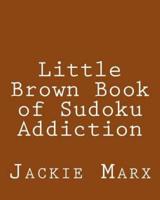 Little Brown Book of Sudoku Addiction