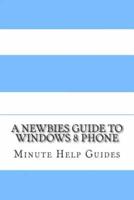 A Newbies Guide to Windows 8 Phone