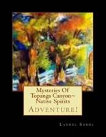 Mysteries Of Topanga Canyon Native Spirits