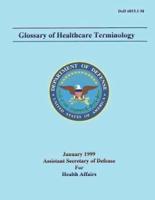 Glossary of Healthcare Terminology (Dod 6015.1-M)