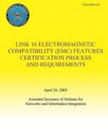 Link 16 Electromagnetic Compatibility (EMC) Features Certification Process and Requirements (Dod 4650.1-R1)