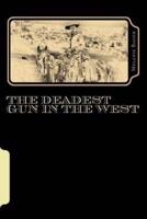 The Deadest Gun in the West