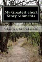 My Greatest Short Story Moments