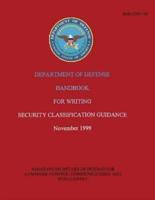Department of Defense Handbook for Writing Security Classification Guidance (Dod 5200.1-H)