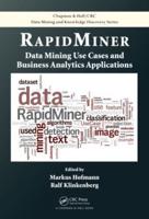 RapidMiner: Data Mining Use Cases and Business Analytics Applications