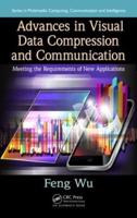 Advances in Visual Data Compression and Communication