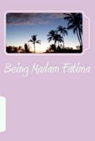 Being Madam Fatima