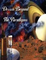 Dream Beyond The Paradigms