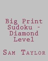 Big Print Sudoku - Diamond Level
