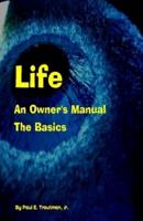 Life - An Owner's Manual: The Basics