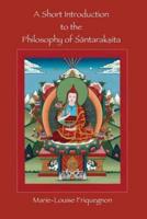 A Short Introduction to the Philosophy of Santaraksita
