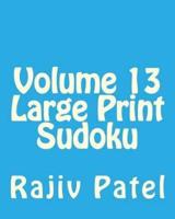 Volume 13 Large Print Sudoku