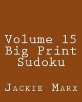 Volume 15 Big Print Sudoku