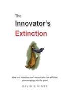 The Innovator's Extinction