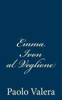 Emma Ivon Al Veglione