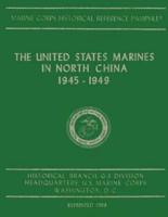 The United States Marines in North China, 1945-1949