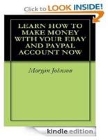 Learn How to Make Money With Your Ebay and Paypal Account Now