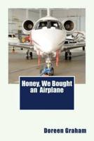 Honey, We Bought an Airplane