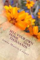 Sell Your Own Home . . .Save Thousands