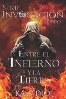 Entre El Infierno Y La Tierra