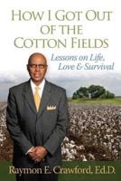 How I Got Out of the Cotton Fields