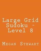 Large Grid Sudoku - Level 8