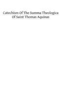 Catechism of the Summa Theologica of Saint Thomas Aquinas