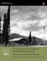 Cultural Landscape Report for Park Headquarters, Denali National Park