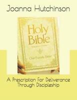 A Prescription for Deliverance Through Discipleship
