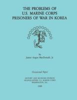 The Problems of U.S. Marine Corps Prisoners of War in Korea