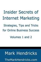 Insider Secrets of Internet Marketing (Volumes 1 and 2)