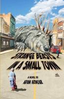Strange Beasts in a Small Town