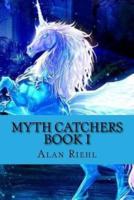 Myth Catchers Book I