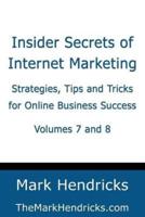 Insider Secrets of Internet Marketing (Volumes 7 and 8)