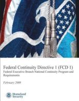 Federal Continuity Directive 1 (Fcd1) - Federal Executive Branch National Continuity Program and Requirements (February 2008)