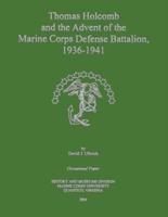 Thomas Holcomb and the Advent of the Marine Corps Defense Battalion, 1936 -1941