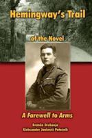 Hemingway's Trail of the Novel A Farewell to Arms