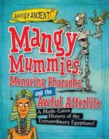 Mangy Mummies, Menacing Pharaohs, and the Awful Afterlife