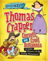 Thomas Crapper, Corsets, and Cruel Britannia