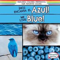 ¡Nos Encanta El Azul! / We Love Blue!