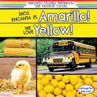 ¡Nos Encanta El Amarillo! / We Love Yellow!