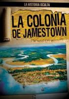 La Colonia De Jamestown (Uncovering the Jamestown Colony)