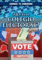 ¿Qué Es El Colegio Electoral? (What Is the Electoral College?)