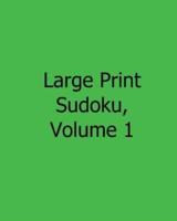 Large Print Sudoku, Volume 1